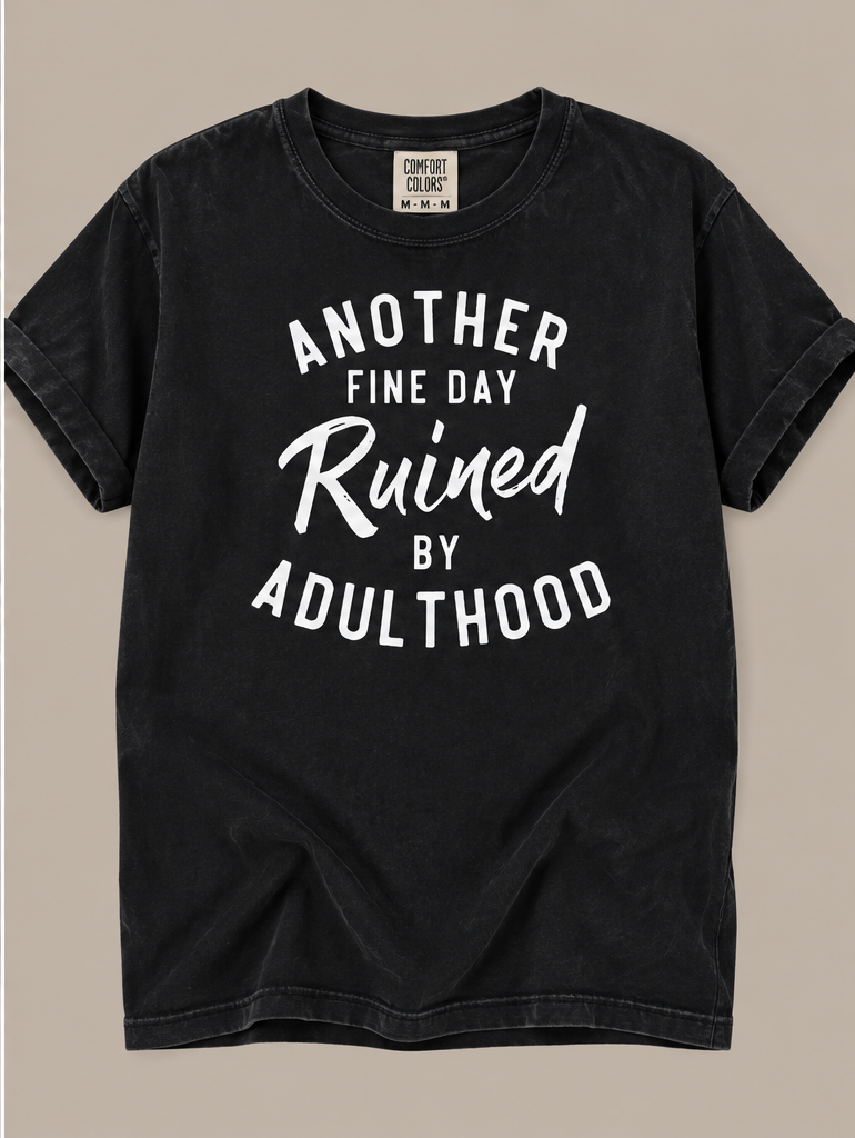 ANOTHER FINE DAY RUINED BY ADULTHOOD