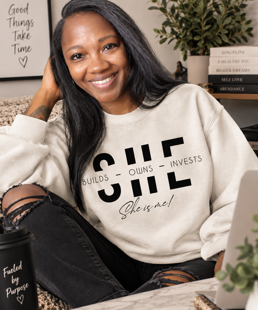 SHE Builds • Owns • Invests Sweatshirt