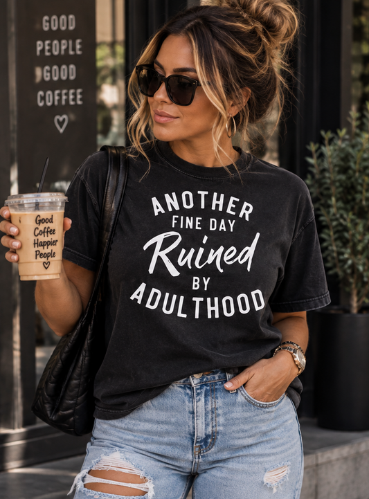ANOTHER FINE DAY RUINED BY ADULTHOOD