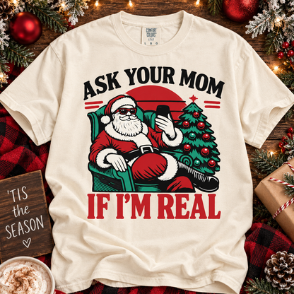 Ask Your Mom If I’m Real Christmas Tee | Funny Vintage Santa Shirt